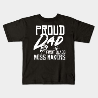 Proud Dad of Mess Makers - Funny gift for Dad or Husband Kids T-Shirt